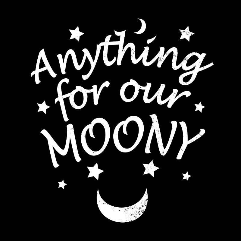 Anything for our Moony