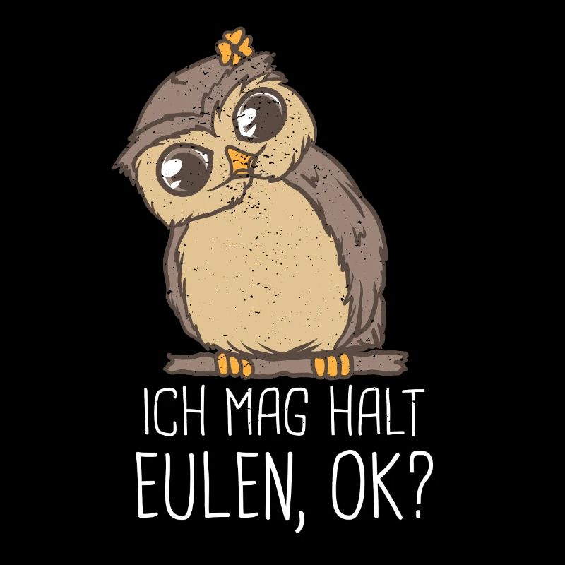 Nachteule ich mag halt Eulen ok? Eule Liebhaber