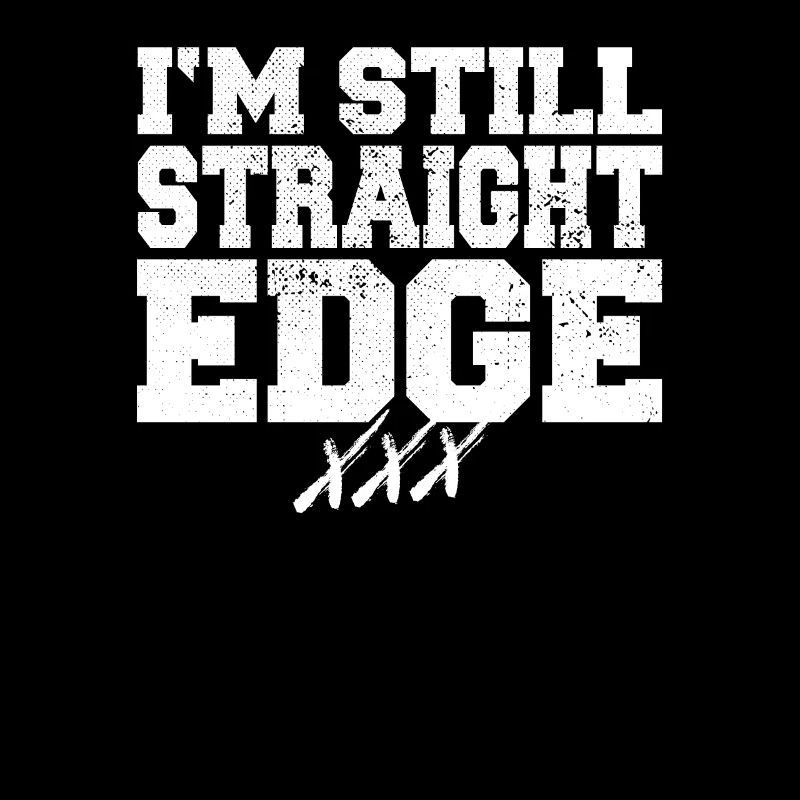 I'm Still Straight Edge Lettering Straight Edger