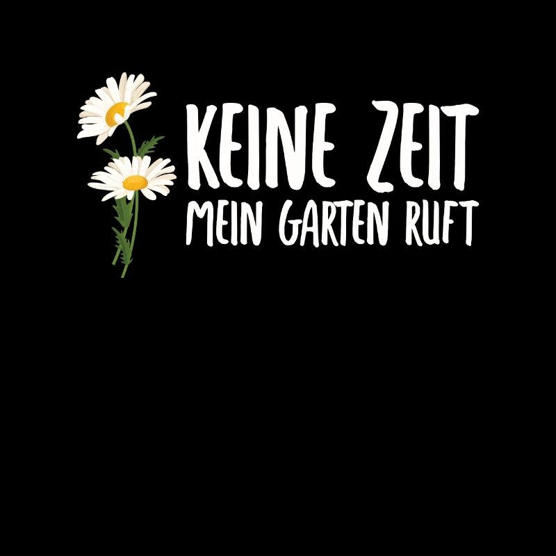 Keine Zeit mein Garten ruft Garten Gärtner