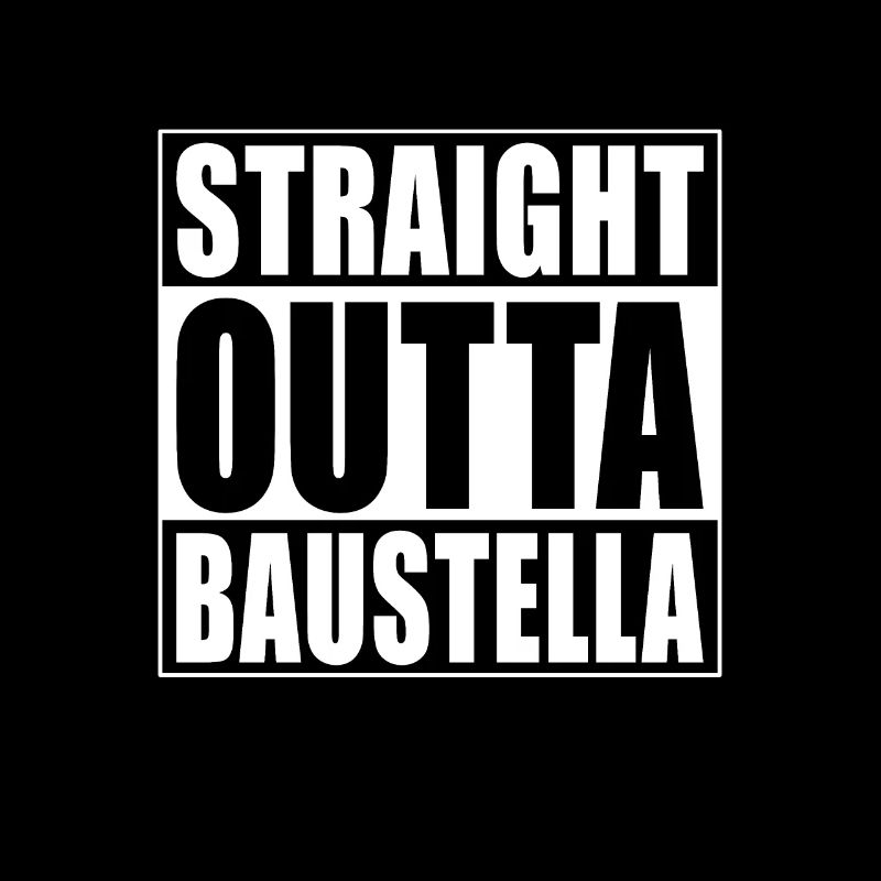 Straight Outta Baustella