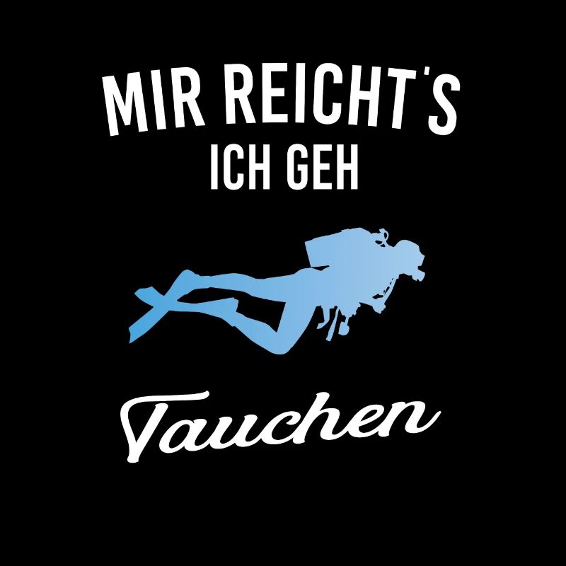 mir reichts ich geh Tauchen