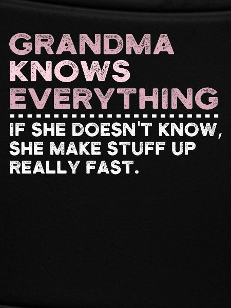 Grandma Knows Everything