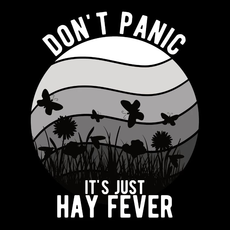 "Don't Panic It's Just Hay Fever" Hay Fever