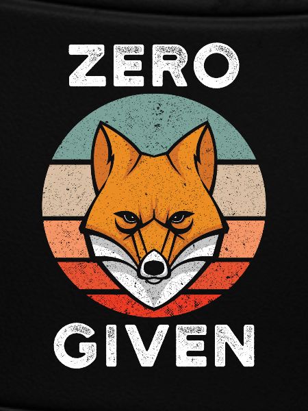 Zero Fox Given