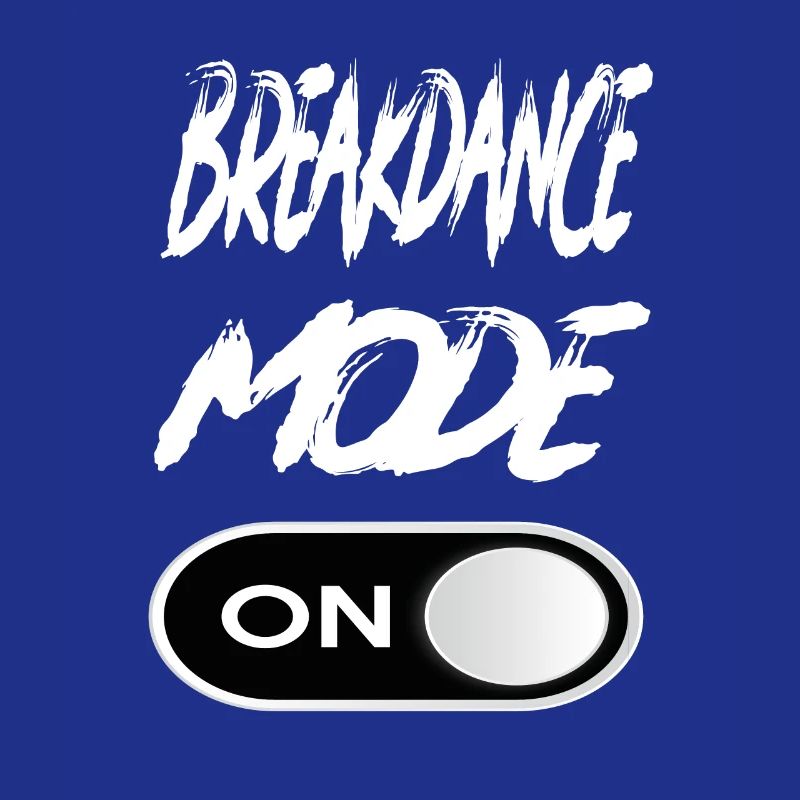 Breakdance Mode On - Breakdance Breakdance Musik