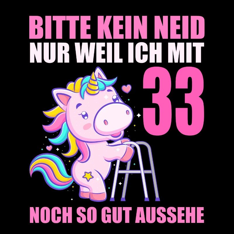 Bitte kein Neid 33 Jahre Einhorn 33. Geburtstag