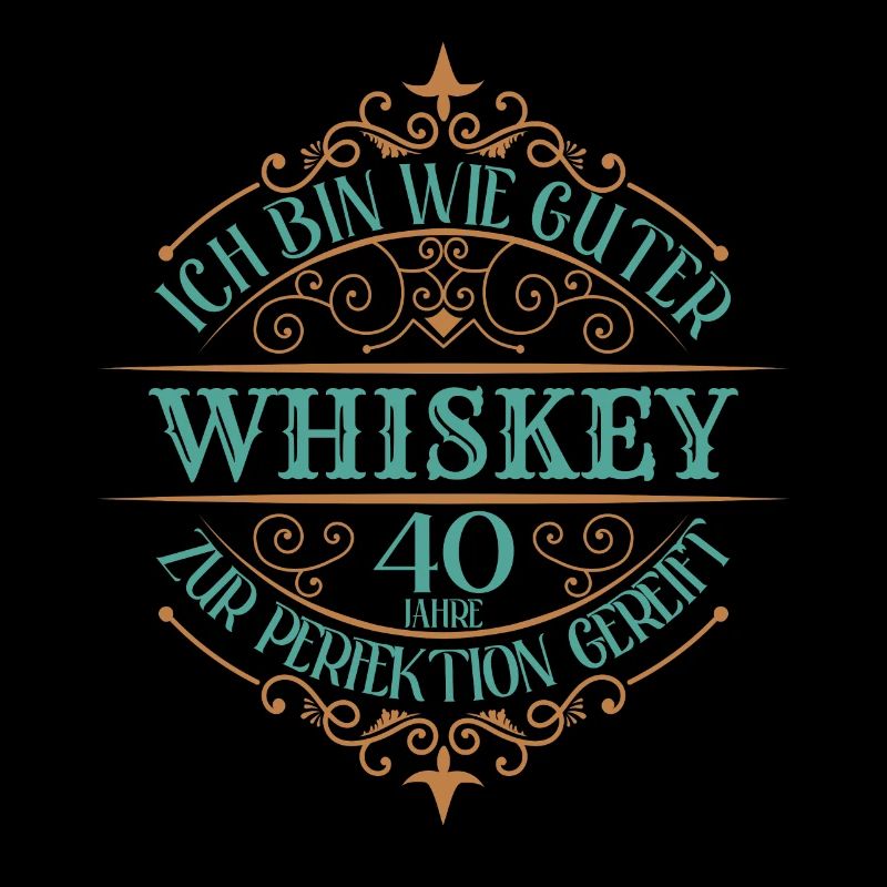 40 ans 40 ans Je suis comme un bon whisky