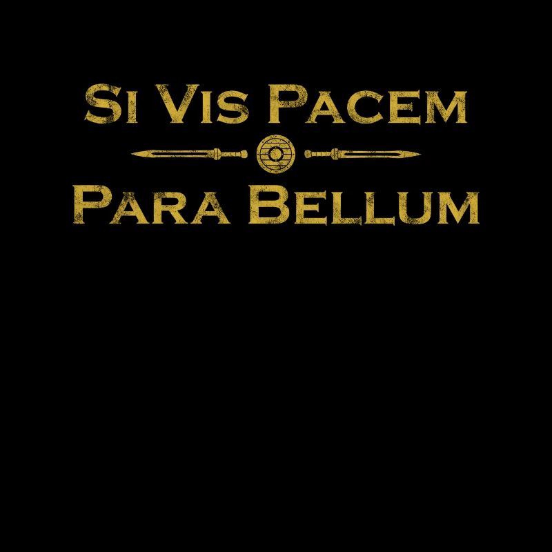 Si Vis Pacem Para Bellum - Latin proverb