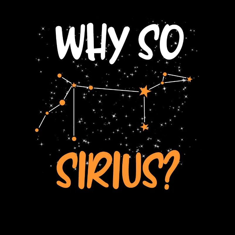 Why so Sirius? Sternen Konstellation Sternenhimmel