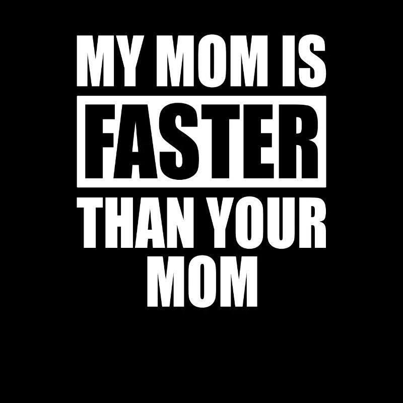 Ma mère est plus rapide que ta maman coureuse maman maman