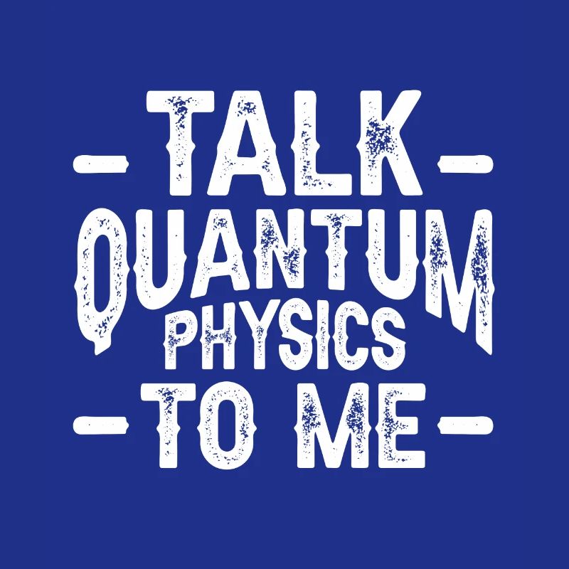 Quantum Physics Physics Physicist science quantum