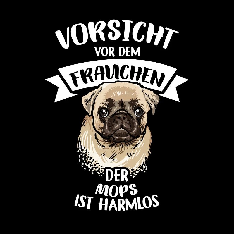 Vorsicht Vor Dem Frauchen Mops Ist Harmlos