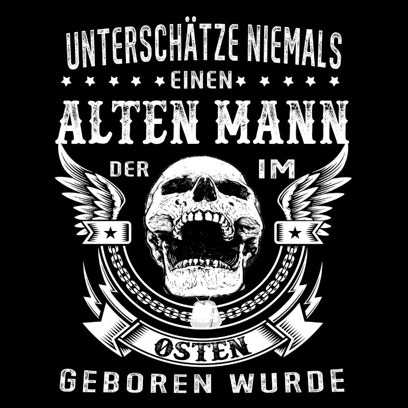 Alter Mann geboren im Osten DDR Spruch