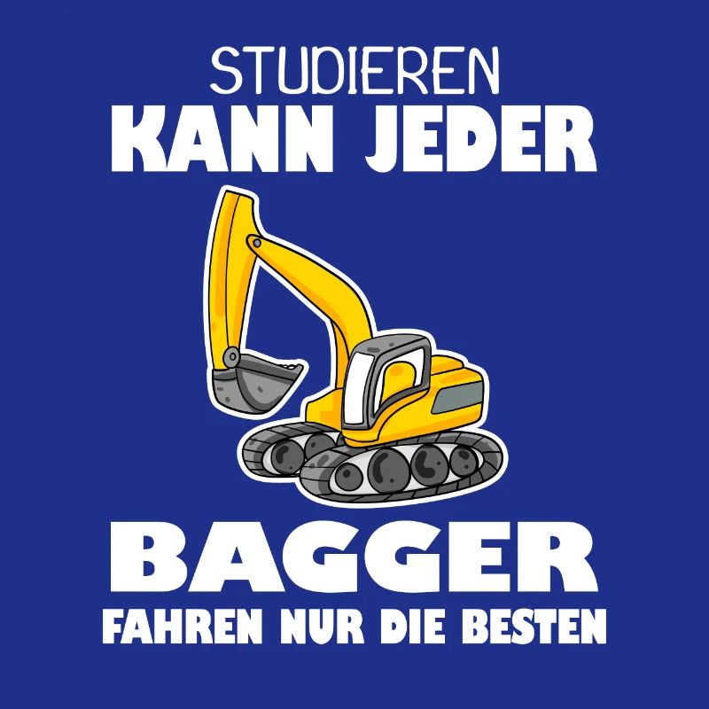 Bauarbeiter Bagger Baggerfahrer Spruch