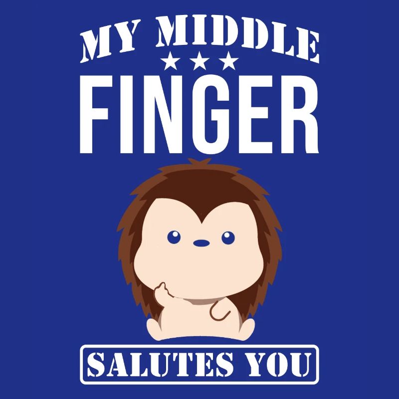 Mein Mittelfinger salutiert Dir Igel Spruch