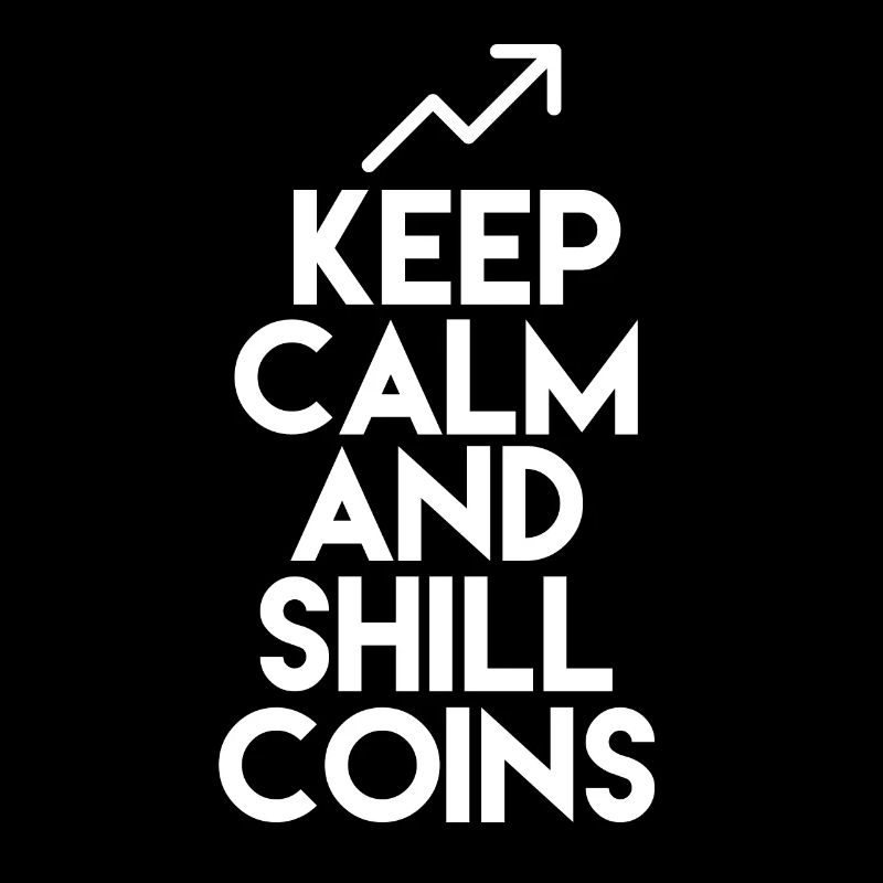 Keep Calm and Shill Coins