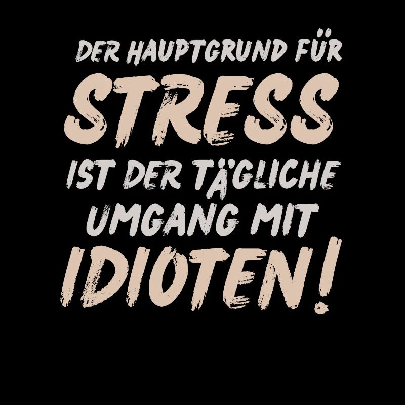 Lustiger Spruch Stress Idioten