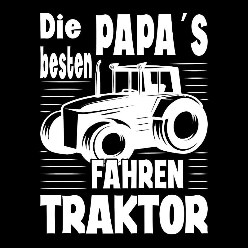 Die besten Papas fahren Traktor