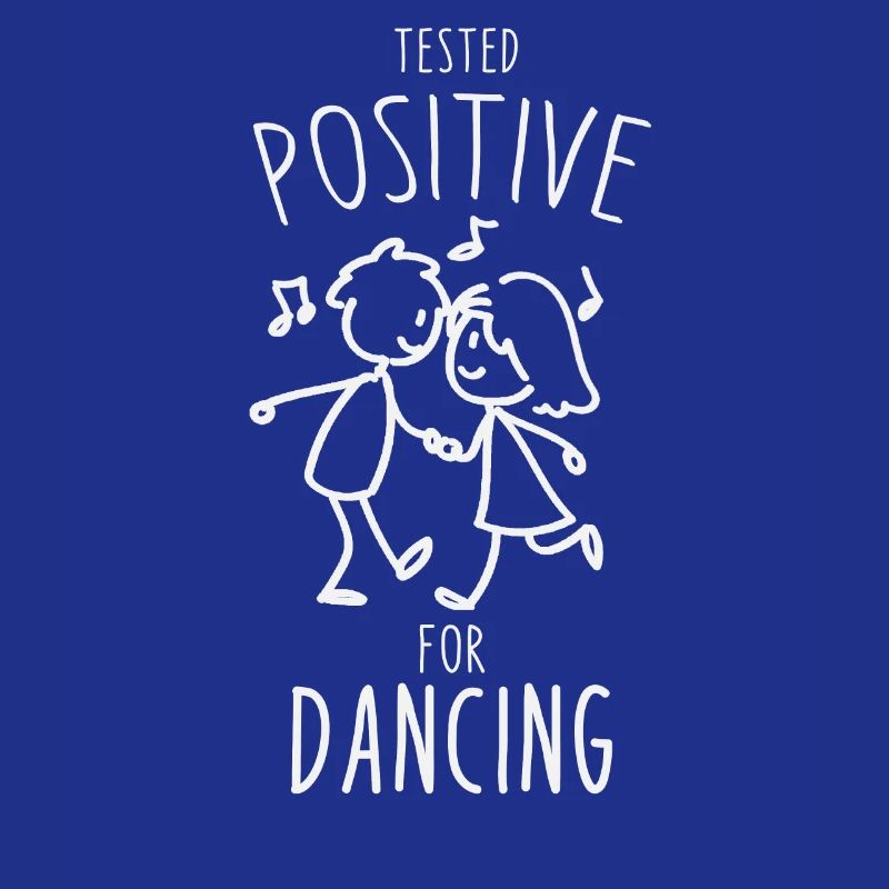 Tested positive for dancing