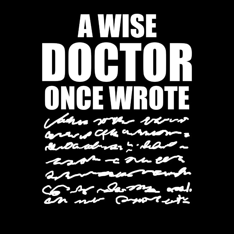 A Wise Doctor Once Wrote, Funny Physician Gift