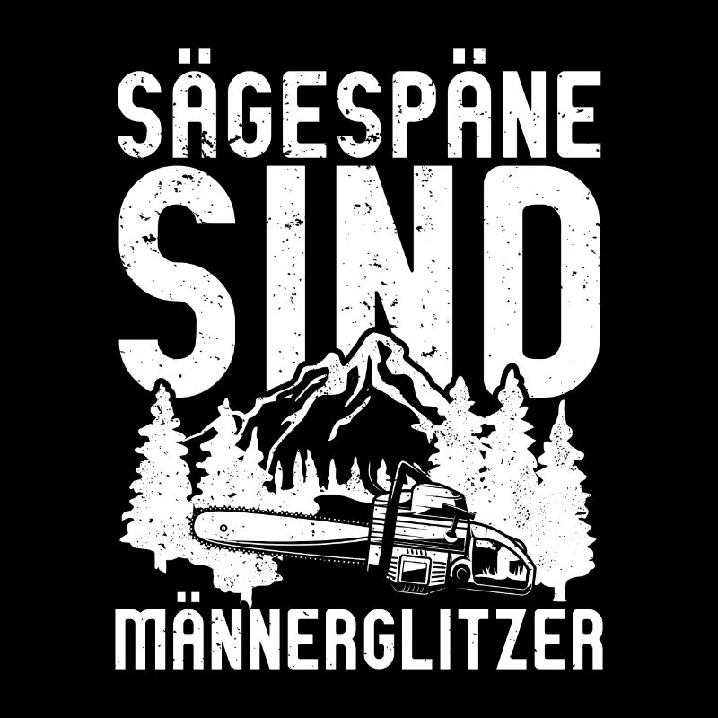 Sägespäne sind Männerglitzer