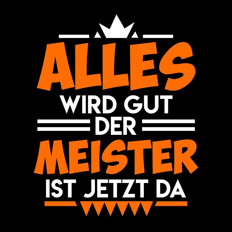 Alles wird gut der Meister ist jetzt da