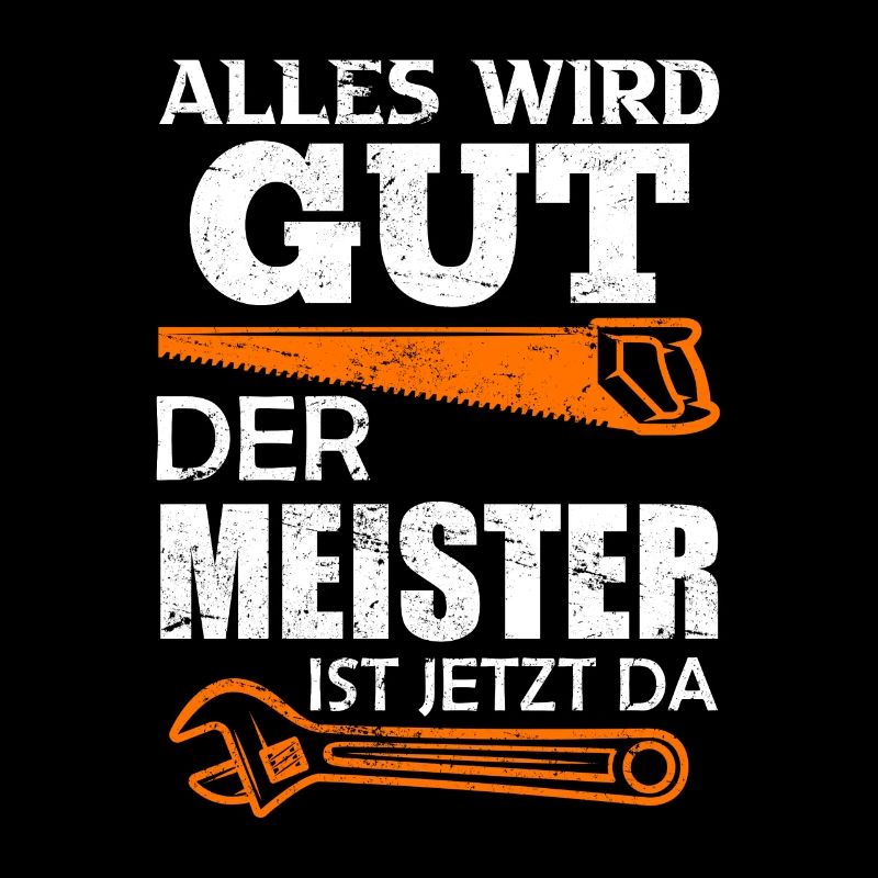 Alles wird gut der Meister ist jetzt da