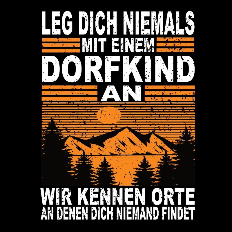 Leg Dich Niemals Mit einem Dorfkind An