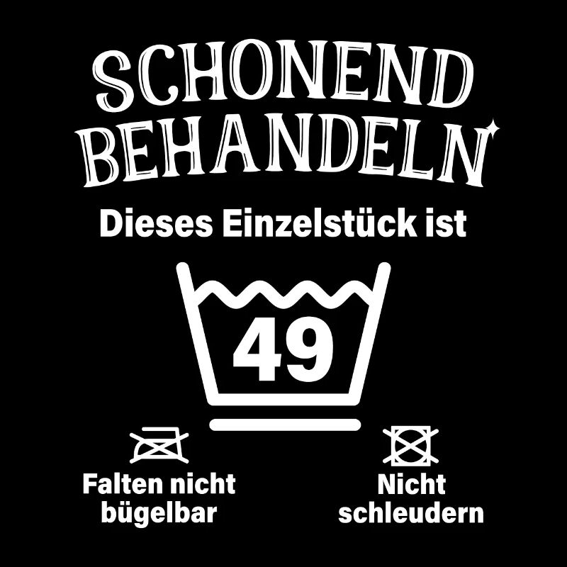 Schonend Behandeln 49. Geburtstag Einzelstück 49