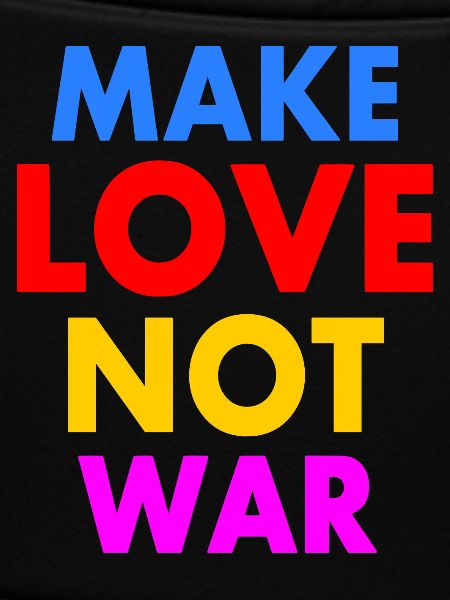 Make love not war
