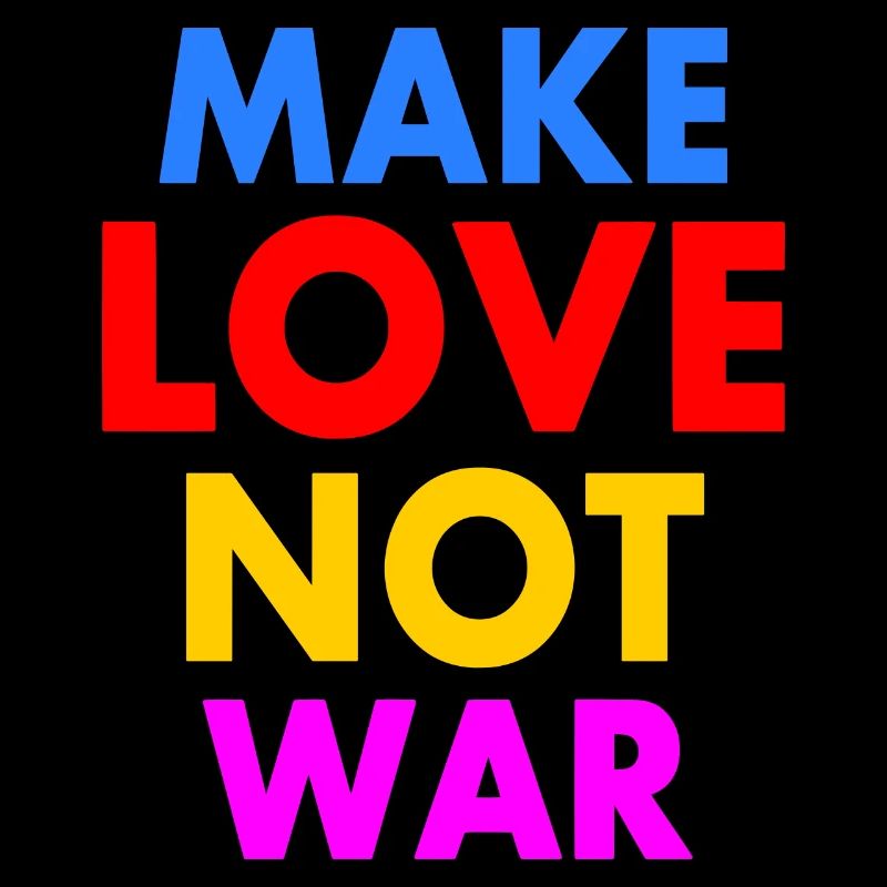 Make love not war