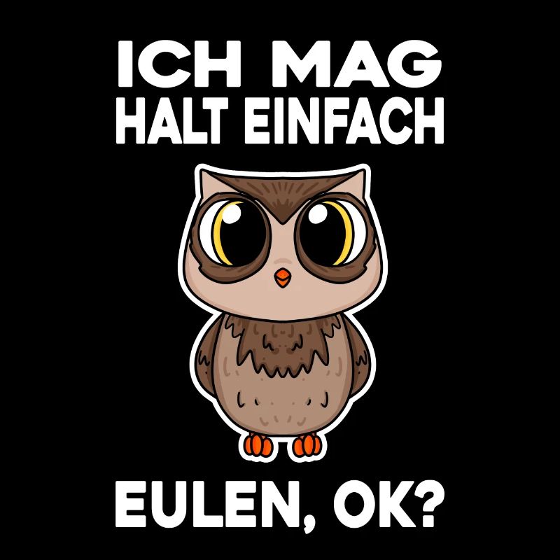 Ich mag halt einfach Eulen