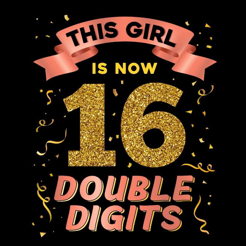 Dieses Mädchen Ist Jetzt 16 Double Digits 16.
