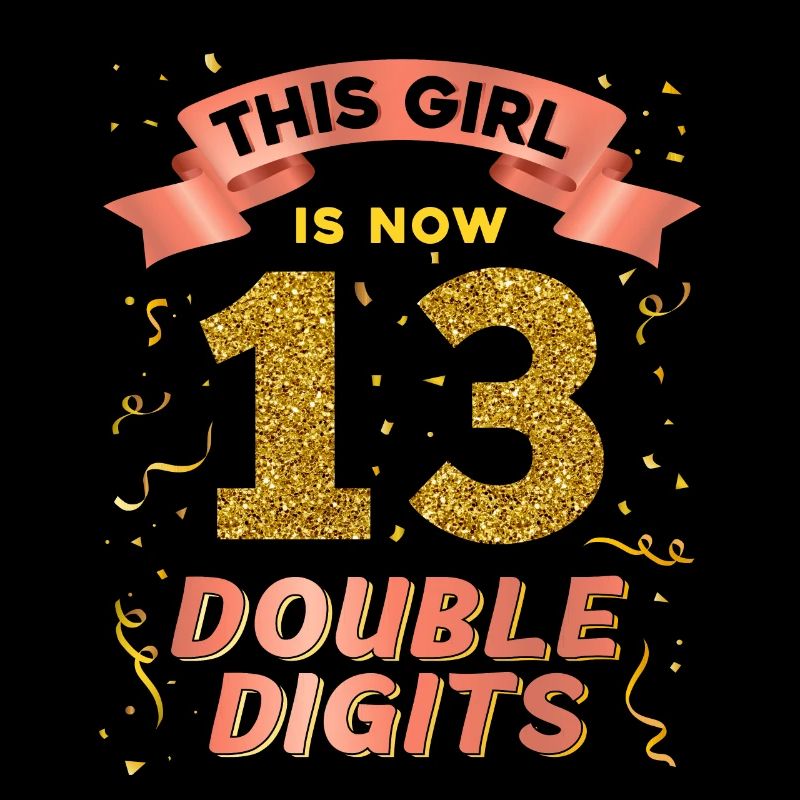 This girl is now 13 double digit 13.