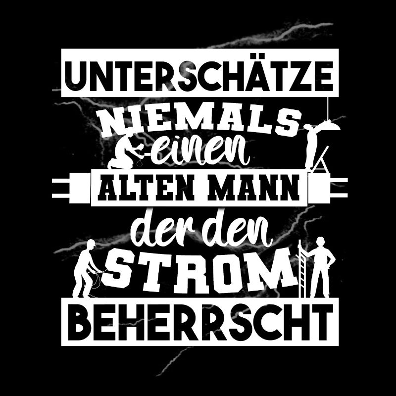 Unterschätze niemals einen ALTEN MANN der Strom