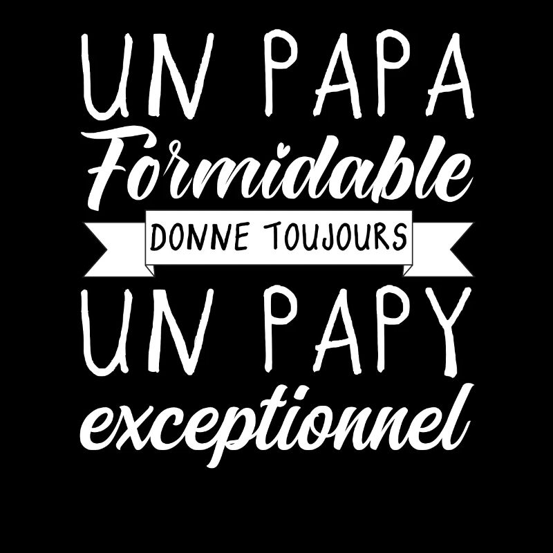 Un Papa Formidable Donne Un Papy Exceptionnel