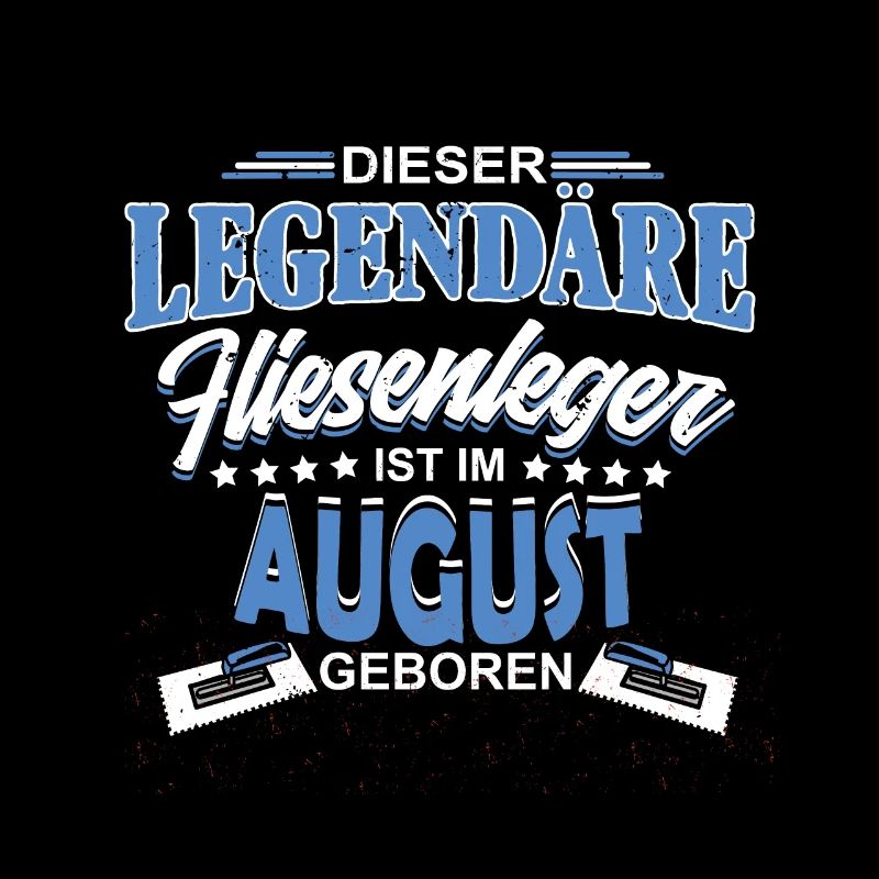 legendärer Fliesenleger im August geboren