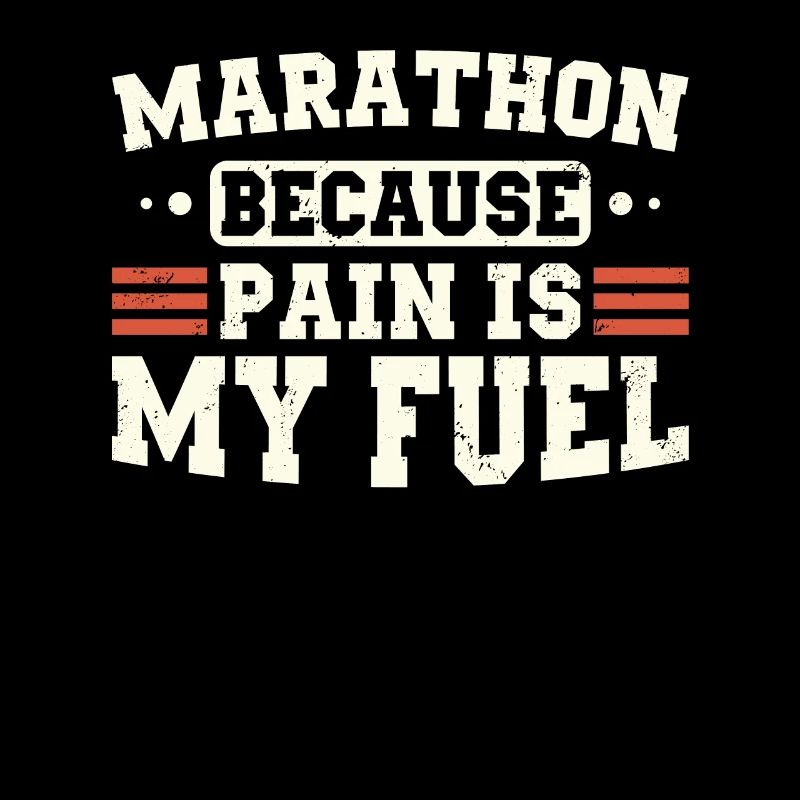 Marathon parce que la douleur est mon carburant Marathon