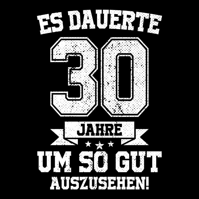 Es Dauerte 30 Jahre Gut Auszusehen 30. Geburtstag