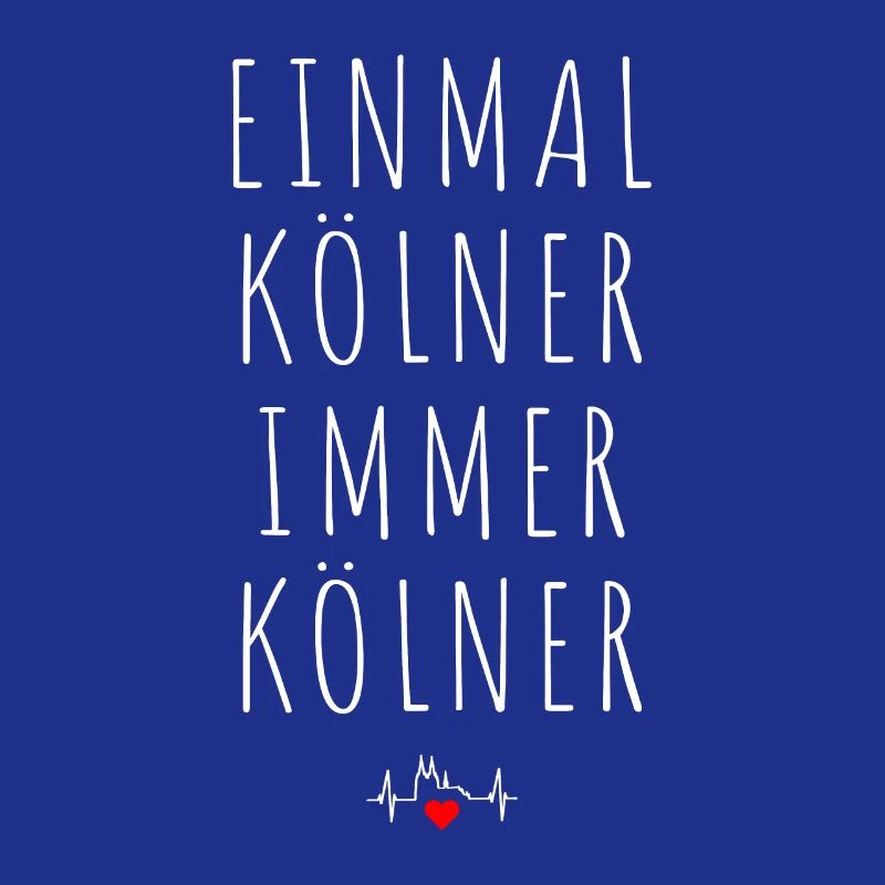 Köln Einmal Kölner Immer Kölner Karneval Kölsch