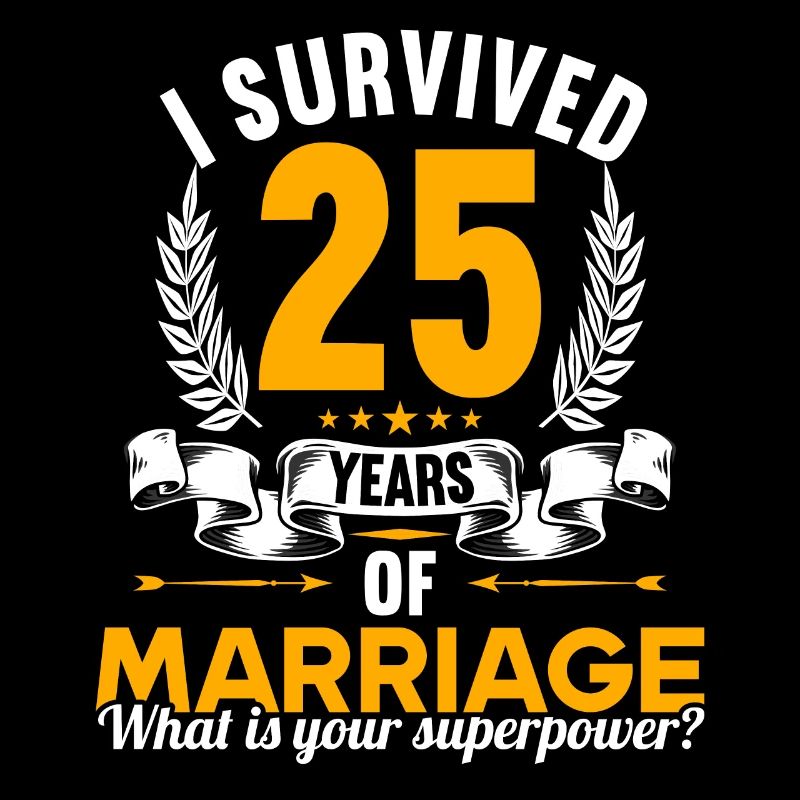 J’ai survécu à 25 ans de mariage 25e anniversaire de mariage