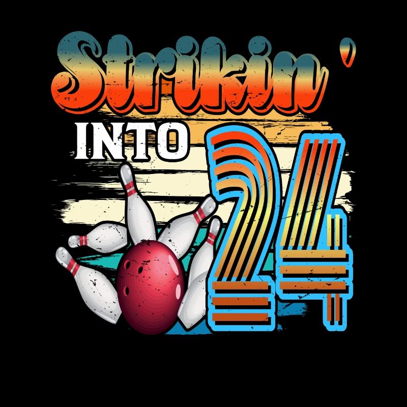 Strikin' Into 24 Bowling Bowler 24th Birthday