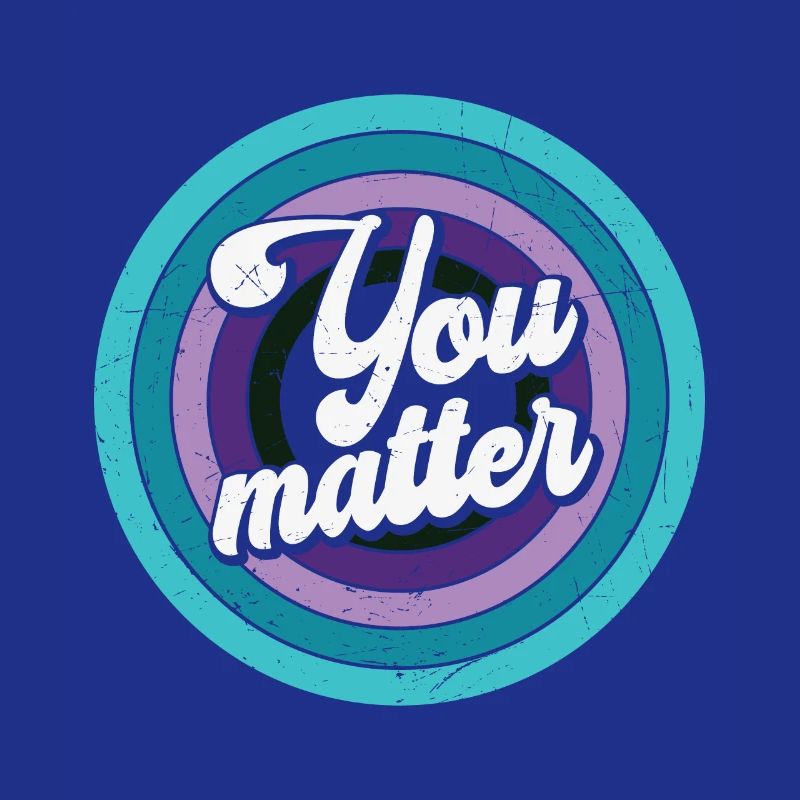 Vous êtes important - Vous comptez