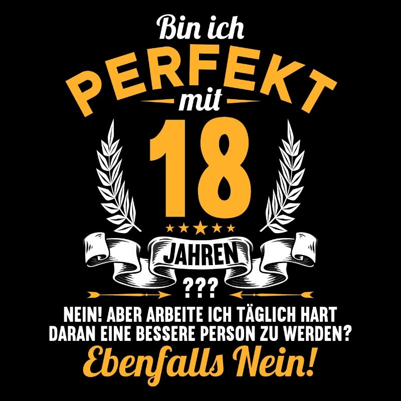 Bin ich perfekt mit 18 Jahren 18. Geburtstag