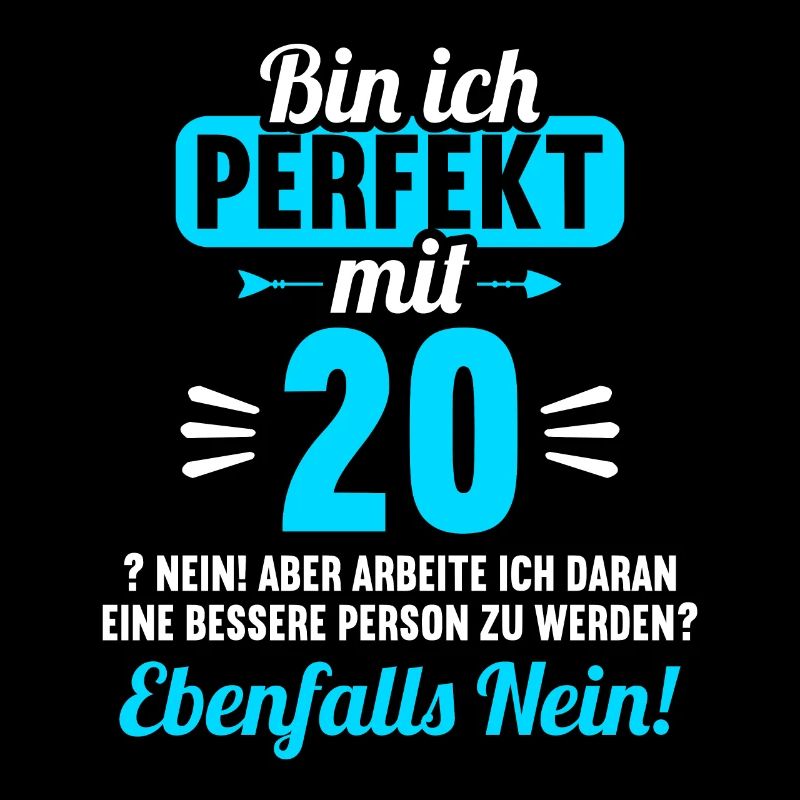 Bin ich perfekt mit 20 Jahren 20. Geburtstag