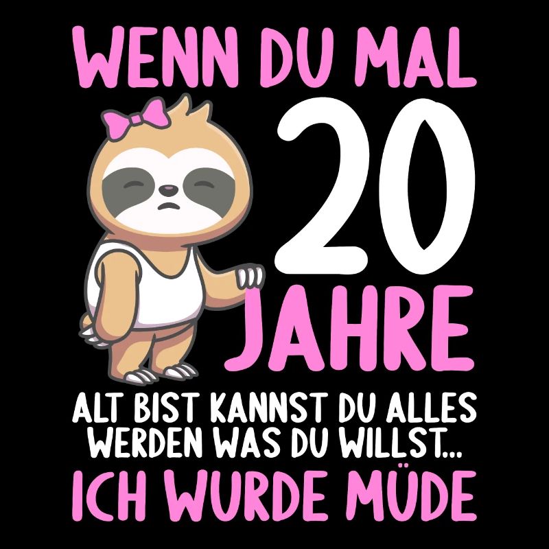 Wenn du groß bist ich wurde Müde 20. Geburtstag