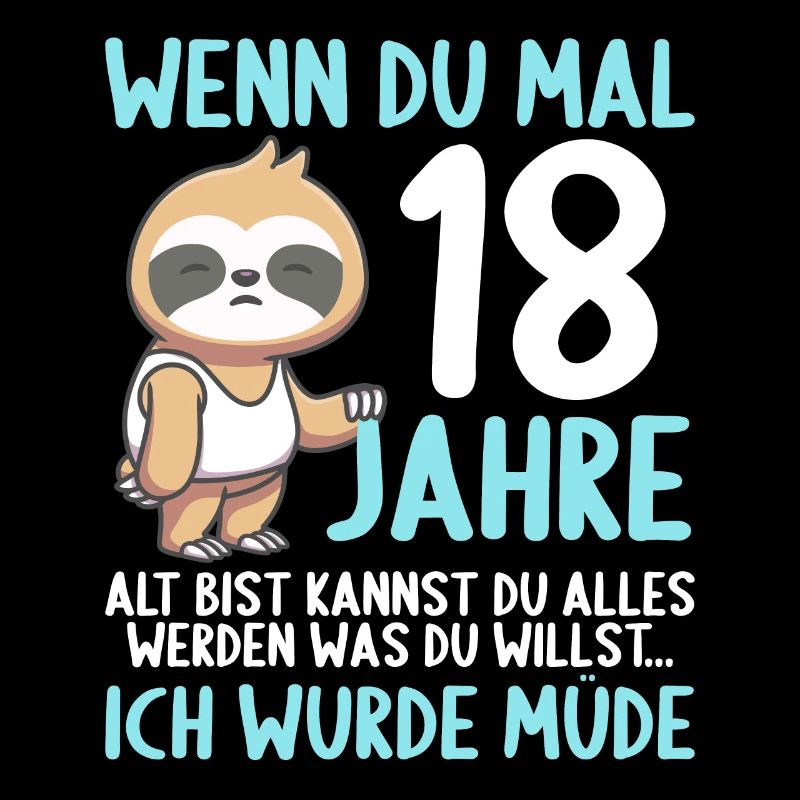 Wenn du groß bist ich wurde Müde 18. Geburtstag