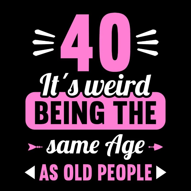 Strange at the same age as old 40th birthday