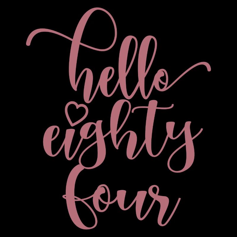 Hello Eighty Four Cute 84 Years Old Birthday